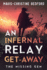 An Infernal Relay Get-Away: The Missing Gem