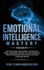 Emotional Intelligence Mastery: 4 Books in 1: Dark Psychology, Manipulation, Change Your Habits, Leadership. Improve Your Self-Confidence, Stop Procra