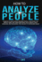 How to Analyze People: a Master Class in Speed Reading People, Mastering the Mental Game, and Using Emotional Intelligence, Body Language, and Behavioral Psychology to Overcome Anger