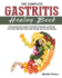 The Complete Gastritis Healing Book: a Comprehensive Guide to Get Rid of Gastritis and Break Free From Stomach Pains With Simple and Yummy Recipes