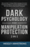 Dark Psychology and Manipulation Protection 2 in 1 Discover How to Analyze Body Language Increase Emotional Intelligence to Protect Against Protection Body Language Mastery