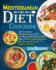 Mediterranean Diet Cookbook: the Ultimate Mediterranean Diet for Beginners With 30 Day Meal Plan: Simple and Easy Recipes for All the Family to Enjoy