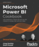 Microsoft Power Bi Cookbook-Second Edition: Gain Expertise in Power Bi With Over 90 Hands-on Recipes, Tips, and Use Cases