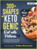 300+ Shapes of Ketogenic Diet with Pictures [6 Books in 1]: The Guide You Deserve to Live Keto. Choose and Cook the Best Worldwide Low-Carb Recipes and Break Free from the Diet Trap