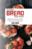 The Complete Bread Machine Cookbook: a Beginners Cookbook to Bake Quick and Easy Recipes to Make Perfect Homemade Bread