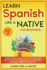 Learn Spanish Like a Native for Beginners - Level 1: Learning Spanish in Your Car Has Never Been Easier! Have Fun with Crazy Vocabulary, Daily Used Phrases, Exercises & Correct Pronunciations