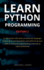 Learn Python Programming: in This Book It Will Teach You About the Language, Data Analysis and Algorithms and Will Level Up Your Skills in Compu