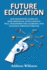 Future Education: the Definitive Guide on How Artificial Intelligence Will Transform the Learning and Teaching Process Forever
