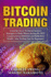 Bitcoin Trading: Learn the Secret Technical Analysis Strategies to Make Money During the 2021 Cryptocurrency Bull Run and Build Real Wealth-Day Trading Tips for Beginners!