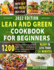 Lean & Green Cookbook for beginners: 150+ Easy and Irresistible Recipes to Lose Weight, Lower Cholesterol and Reverse Diabetes To Start Well Your Day with a Special For Cooking Low Carb Chaffle