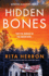 Hidden Bones: a Totally Addictive Crime Novel Packed With Twists (Detective Ellie Reeves)