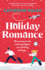 Holiday Romance: a Totally Hilarious and Unforgettable Christmas Romantic Comedy (Catherine Walsh Christmas Romcoms)