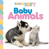 Super Soft Baby Animals (Baby Touch and Feel)