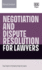 Negotiation and Dispute Resolution for Lawyers (Elgar Guides to Professional Skills for Lawyers)
