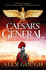 Caesar's General: An epic Roman adventure of civil war, love and loyalty