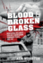 Blood and Broken Glass: Northern Ireland's Violent Countdown Towards Peace 1991-1993