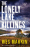 The Lonely Lake Killings: The BRAND NEW instalment in Wes Markin's completely gripping crime thriller series for 2023