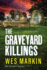 The Graveyard Killings: The BRAND NEW instalment in Wes Markin's bestselling crime thriller series