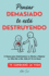 Pensar Demasiado te est Destruyendo: Te cambiar la vida. 5 Pasos para Desintoxicar tu Mente y Mejorar tu Vida Dia a Dia. Solo el 1% lo Hace.