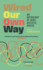 Wired Our Own Way: An Anthology of Irish Autistic Voices