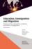 Education, Immigration and Migration: Revisiting and Re-Imagining Policy, Leadership and PRAXIS for a Changing World