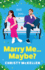 Marry Me...Maybe?: A gorgeously funny, fake-fianc romantic comedy from Christy McKellen for summer 2024