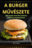 A Burger M vszete