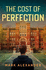 The Cost of Perfection