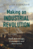 Making an Industrial Revolution: Skill, Knowledge, Community and Innovation