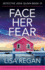Face Her Fear: an Absolutely Addictive Crime and Mystery Thriller Filled With Heart-Pounding Suspense (Detective Josie Quinn)