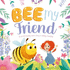 Bee My Friend (Picture Flats)