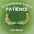 A Caterpillar Called Patience