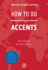 How to Do Accents (the Actor's Toolkit)