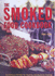 The Smoked Food Cookbook: Revolutionise Your Cooking With Over 100 Innovative Smoking Recipes
