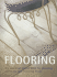 Flooring: the Essential Source Book for Planning, Selecting, and Restoring Floors