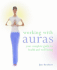 Working With Auras: Your Complete Guide to Health and Well-Being