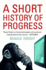 Ashort History of Progress By Wright, Ronald ( Author ) on Sep-28-2006, Paperback