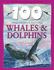 Whales and Dolphins (100 Things You Should Know About...)