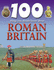 Roman Britain (100 Things You Should Know About...)