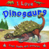 Dinosaurs (I Love)