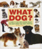 What Dog? : a Guide to Help New Owners Select the Right Breed for Their Lifestyle