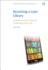Becoming a Lean Library: Lessons From the World of Technology Start-Ups (Chandos Information Professional Series)