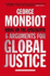 Bring on the Apocalypse: Six Arguments for Global Justice. George Monbiot