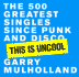 This is Uncool: the 500 Greatest Singles Since Punk and Disco