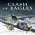 Clash of Eagles: Usaaf 8th Air Force Bombers Versus the Luftwaffe in World War 2