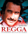Regga: the Extraordinary Two Lives of Clay Regazzoni Christopher Hilton and Sir Frank Williams