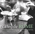 Caf Life Rome a Guidebook to the Cafes and Bars of the Eternal City