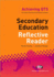 Secondary Education Reflective Reader (Achieving Qts Series)