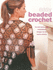 Easy Beaded Crochet: 30 Fun and Fashionable Designs Plus Beaded Borders, Trims and Accessories