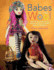 Babes in the Wool: How to Knit Beautiful Fashion Dolls, Clothes and Accessories